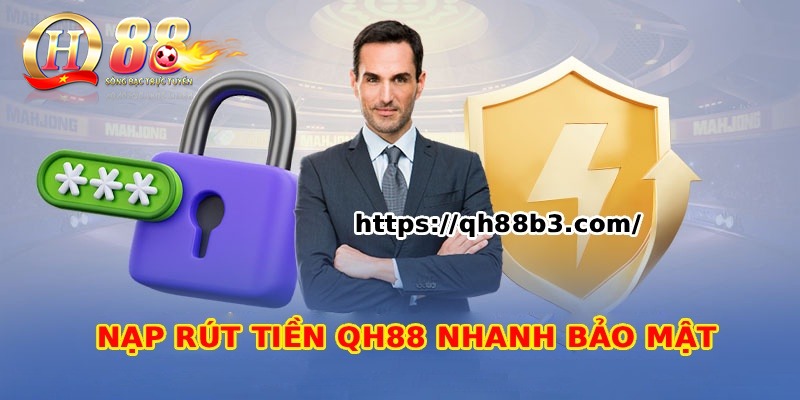 Nạp rút nhanh chóng và bảo mật